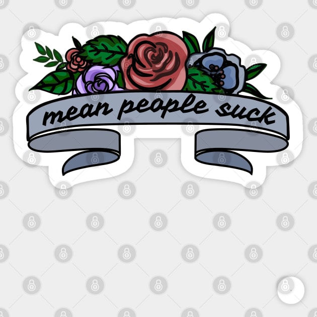 Mean People Suck Sticker by Slightly Unhinged